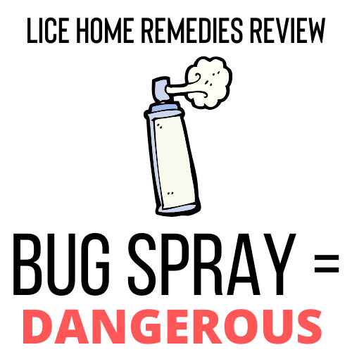 Bug Spray is a DANGEROUS home remedy for lice